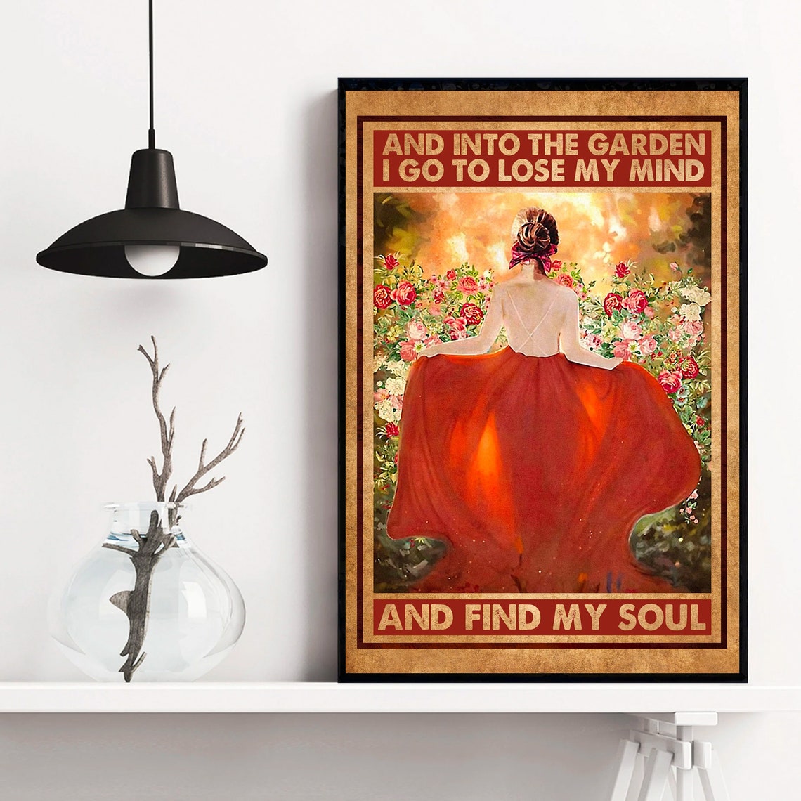 And Into the Garden I Go to Lose My Mind Find My Soul Poster - Image 3
