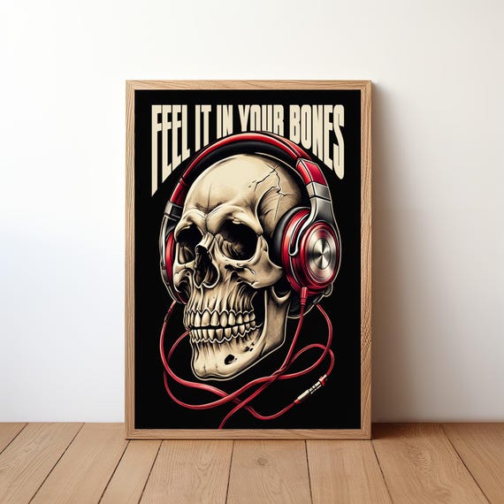 Feel It In Your Bones Poster Skull With Headphones Wall Art Music Lover Skeleton Print Audio Decor Edgy Soundwave Rb21