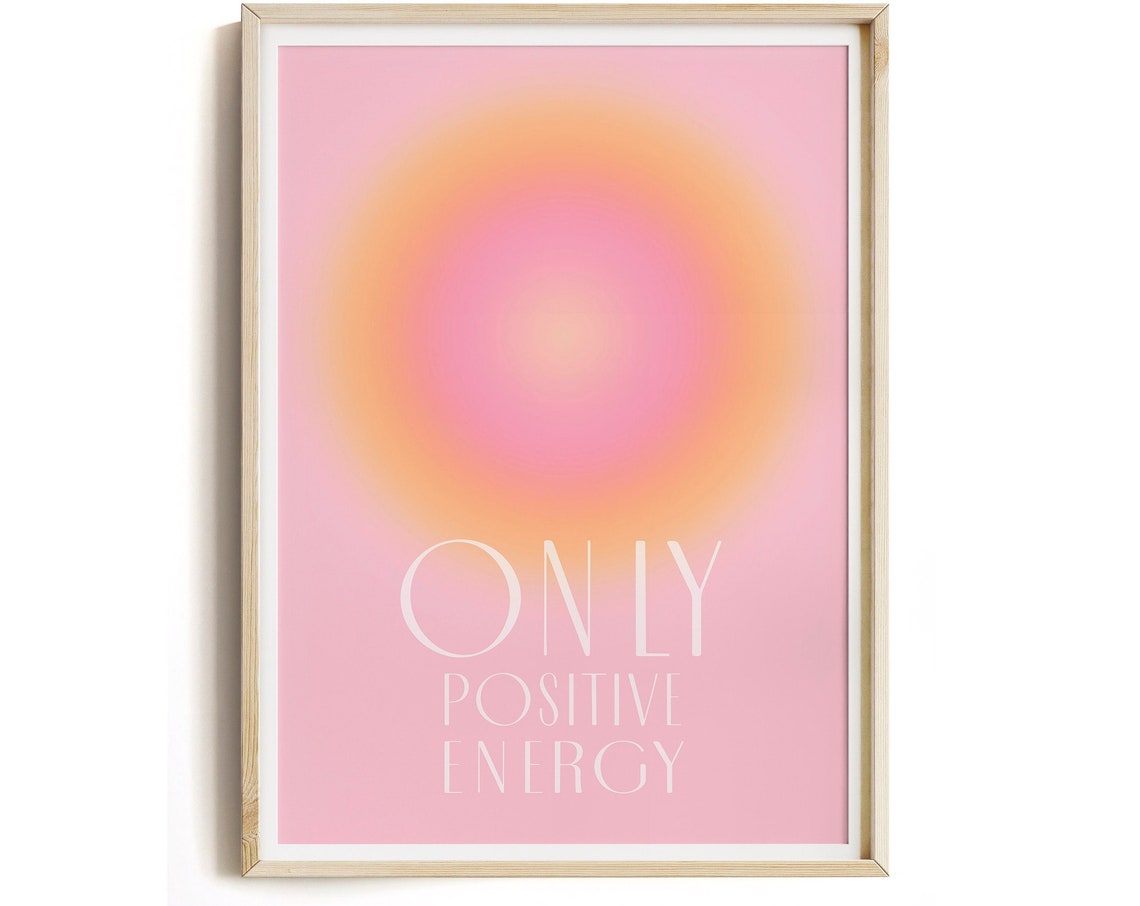Aura Poster Print Positive Affirmation Wall Art Gradient Aesthetic Poster Aesthetic Pink Poster Only Positive Energy - Image 3
