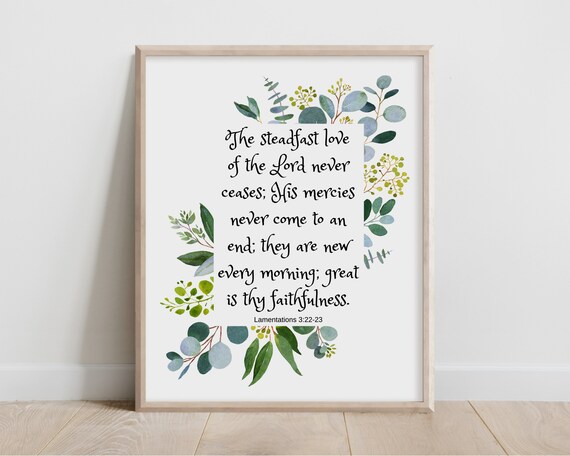 Lamentations 32223 The Steadfast Love Of Lord Never Ceases Bible Verse Wall Art Scripture Print His Mercies Are New Every Morning