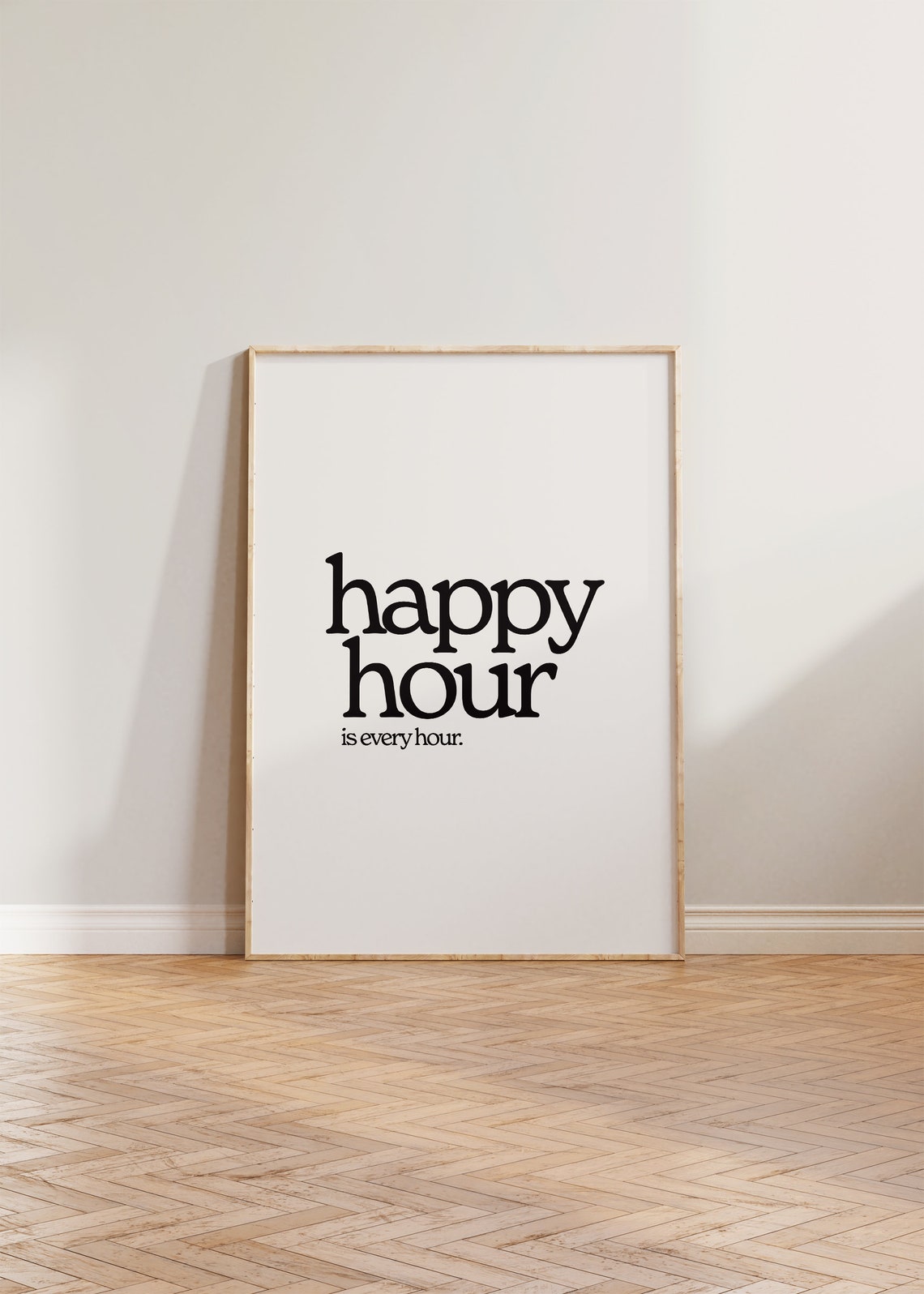 Happy Hour Is Every Hour Funny Black Serif Typography Poster
