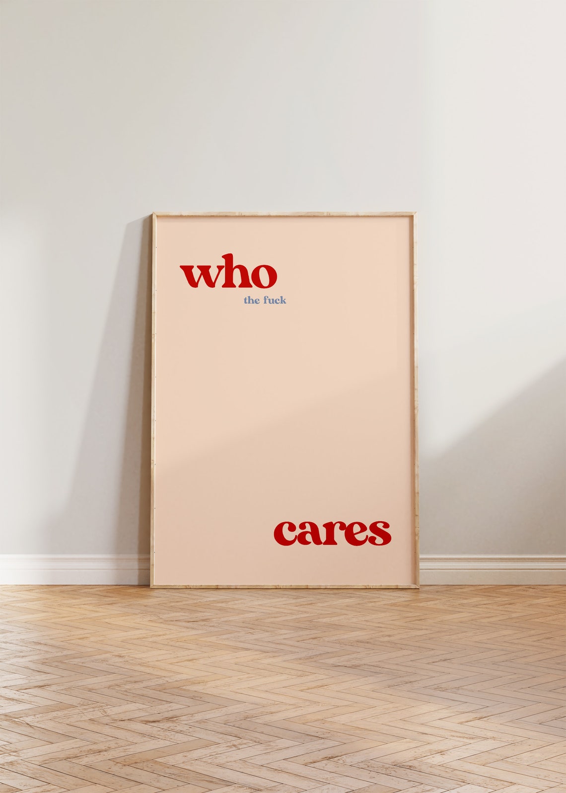 Who Cares Typography Quote Art Print