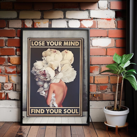 Lose Your Mind Find Your Soul Peony Flower Head Woman Art Poster