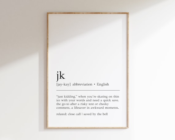 Jk Definition Print Just Kidding Definition Print Teenager Gifts Funny Teenager Wall Art Slang Wall Art Print