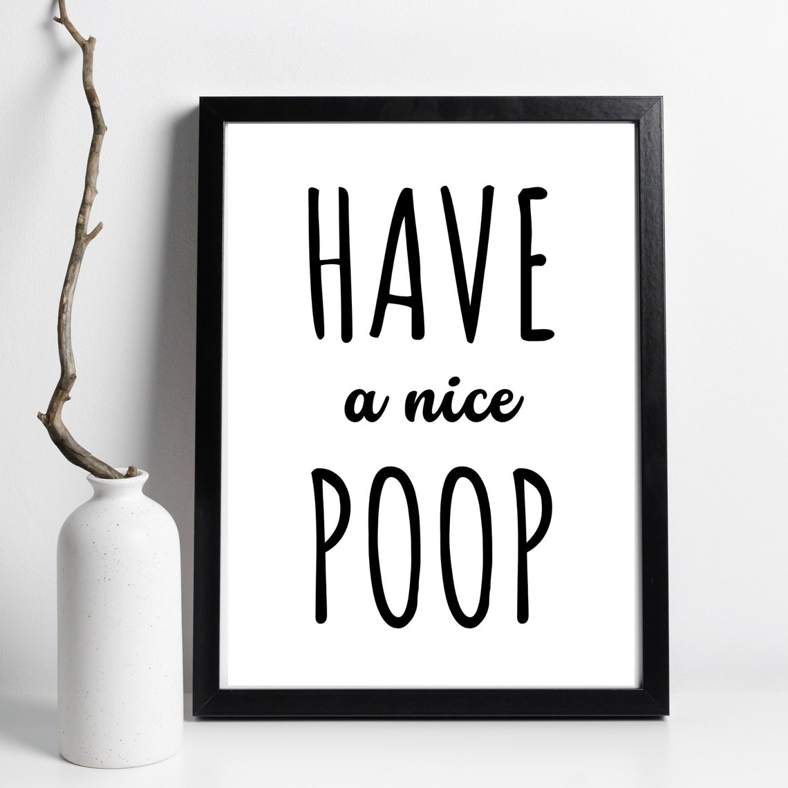 Have A Nice Poop Funny Bathroom Quote Black White Typography Poster - Image 2