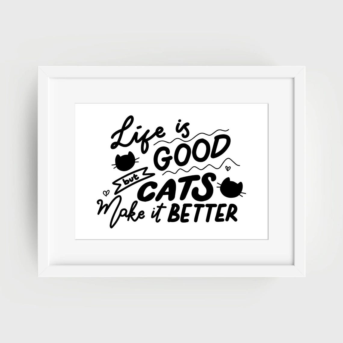 Life Is Good But Cats Make It Better Cat Lover Typography Wall Poster - Image 2