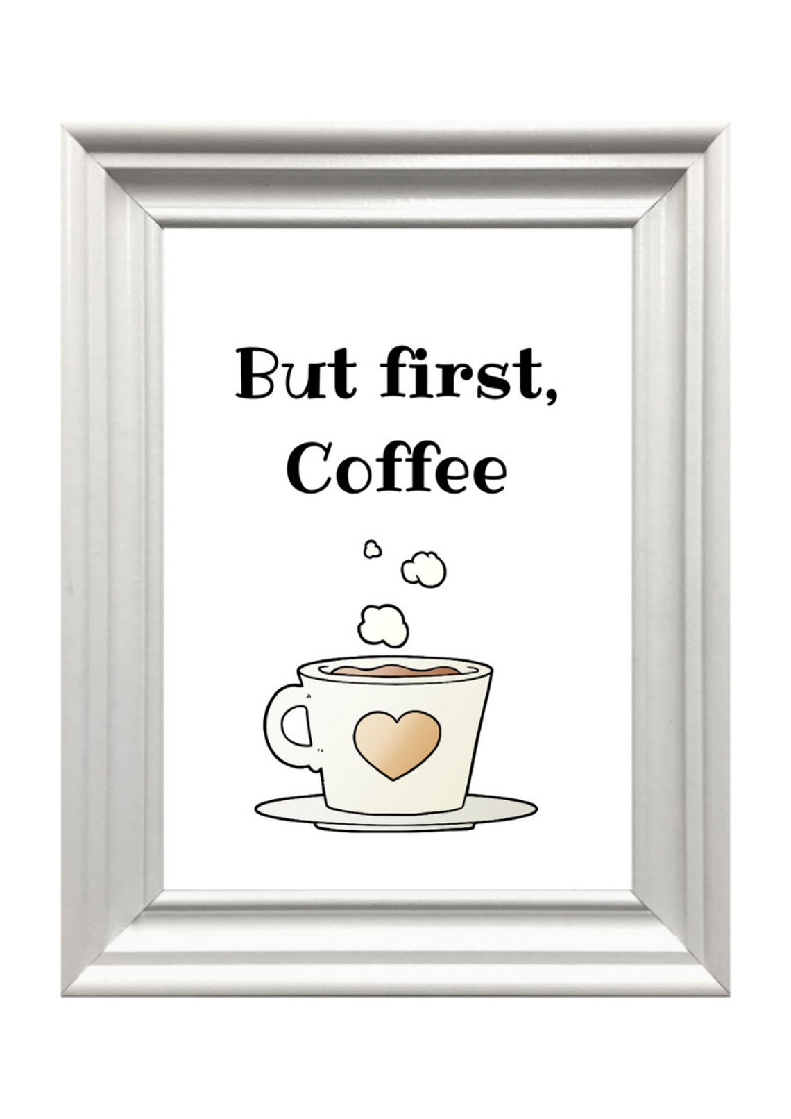 Din A4 Art Print Unframed Saying But First Coffee Coffee Coffee Love Kitchen Coffee Cup Heart Image Poster Gift - Image 3