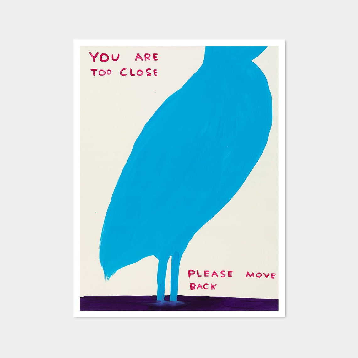You Are Too Close Poster Print