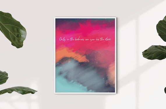 Only In The Darkness Can You See The Stars Watercolor Quote Poster
