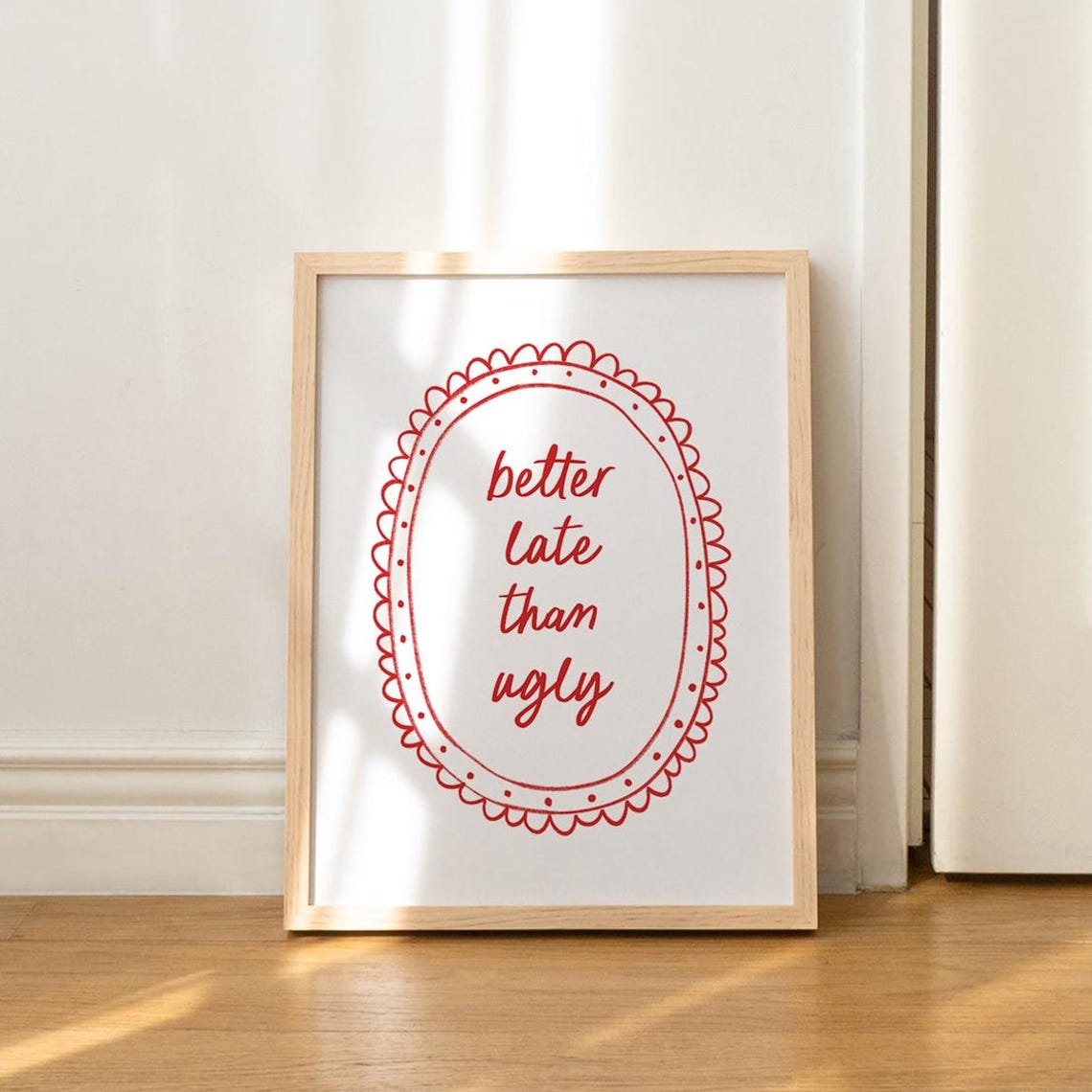 Better Late Than Ugly Red Script Funny Quote Bathroom Wall Poster