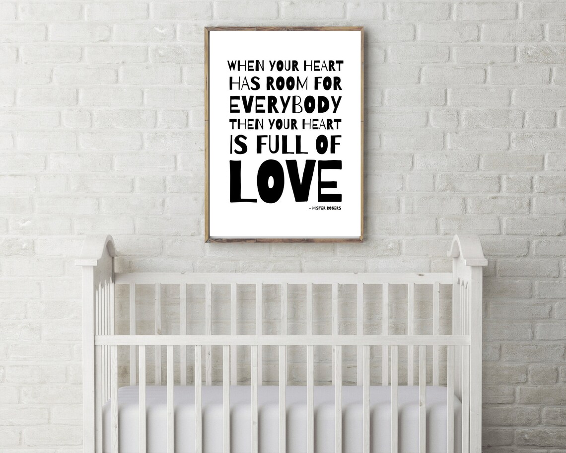 When Your Heart Has Room for Everybody Mister Rogers Quote Poster - Image 5