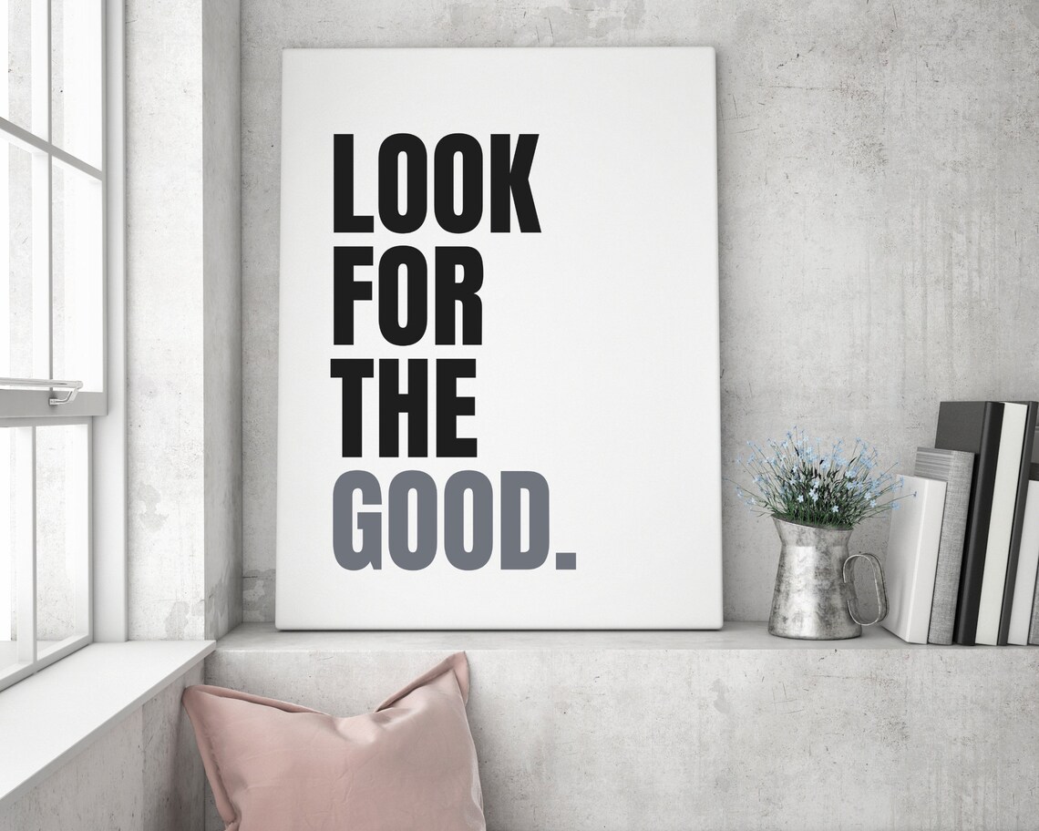 Look For The Good Bold Black And Gray Typography Motivational Wall Art