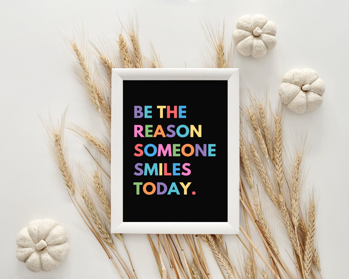 Be The Reason Someone Smiles Today Quote Poster - Image 3