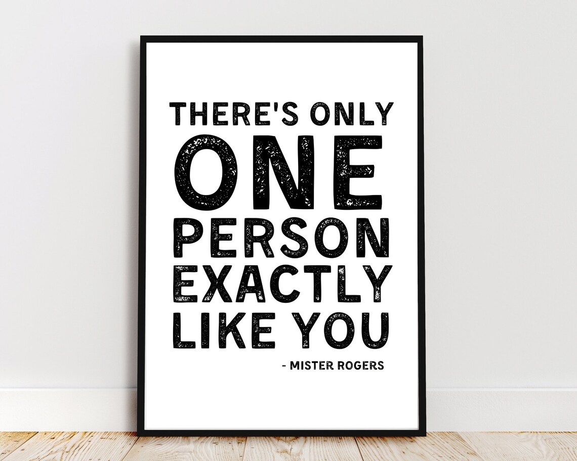 Mister Rogers Theres Only One Person Exactly Like You Quote Poster - Image 3