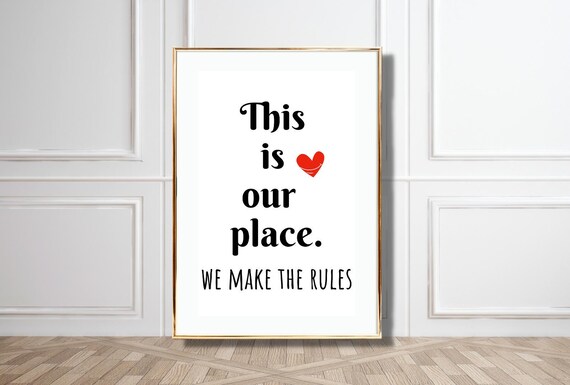 This Is Our Place Poster We Make The Rules Typography Wall Art Minimalist Wall Decor For Home