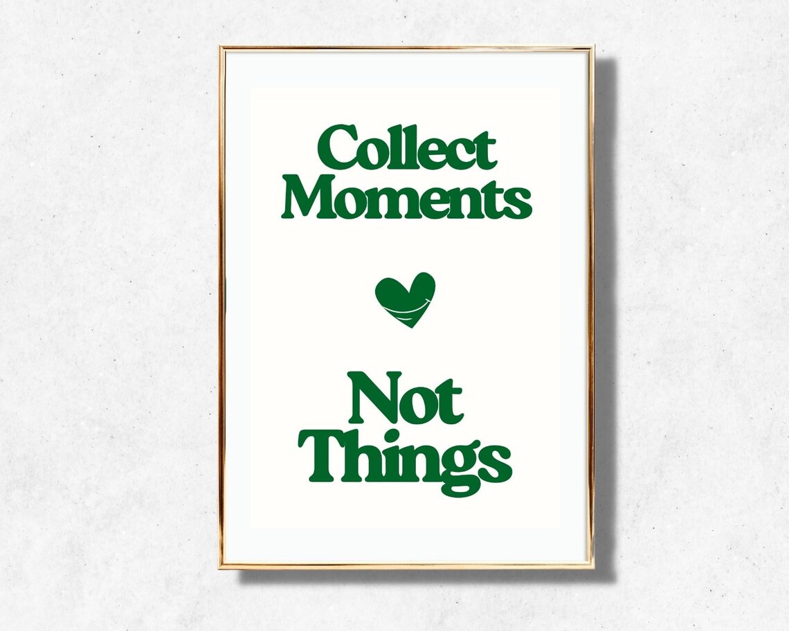 Collect Moments Not Things Green Retro Heart Positive Quote Poster - Image 4