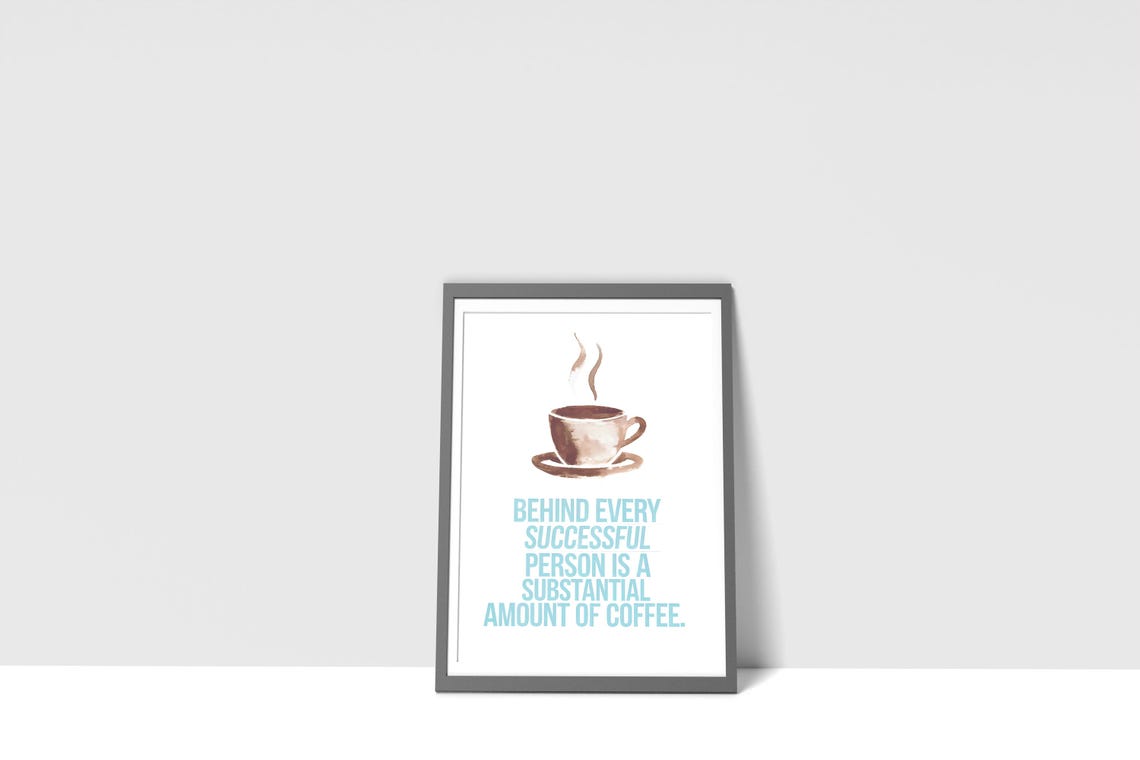 Behind Every Successful Person Coffee Poster Watercolor Cup Quote Gift - Image 2
