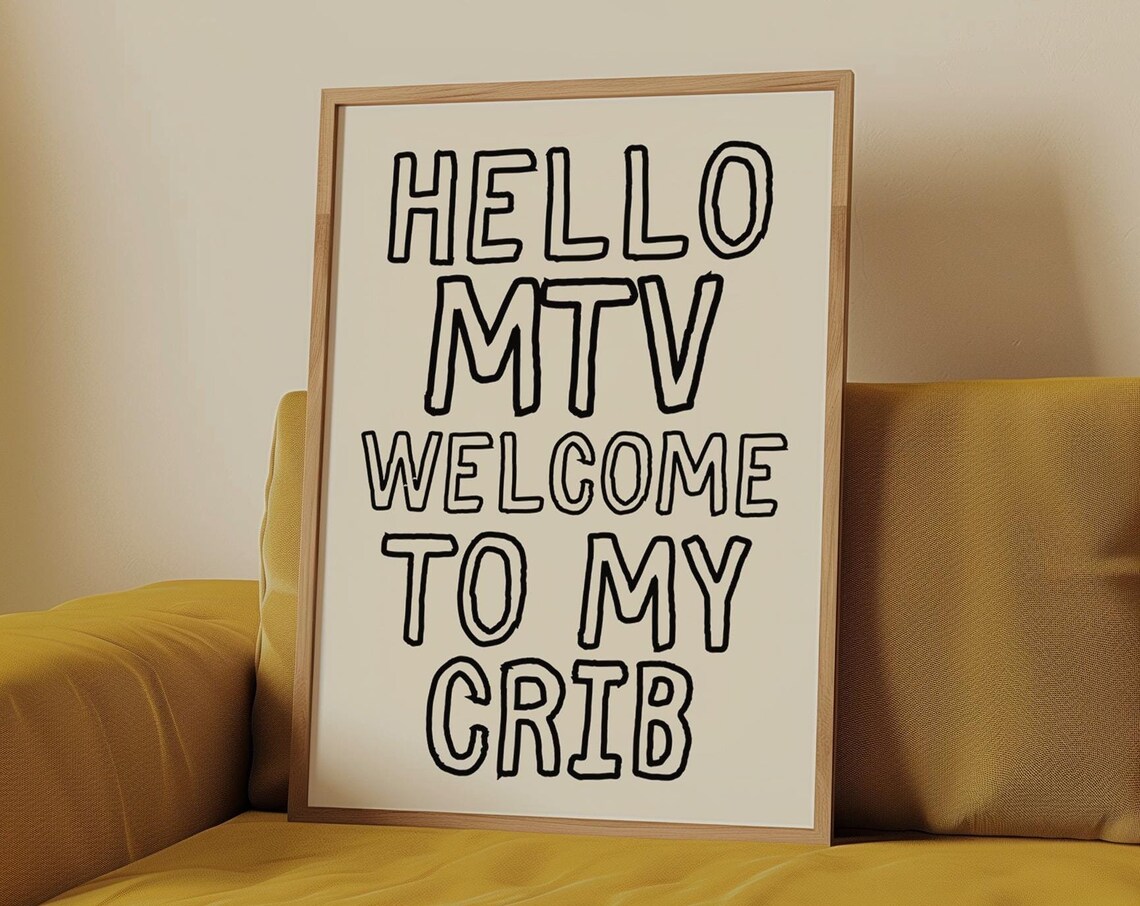 Hello Mtv Welcome To My Crib Typography Poster