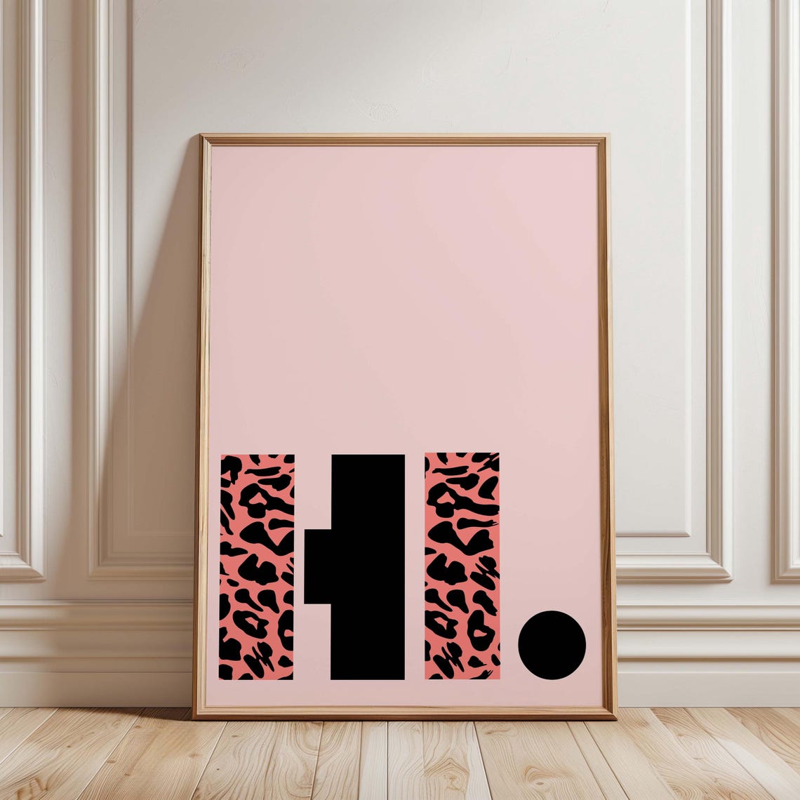 Hi Leopard Pattern Typography Blush Pink Bold Preppy Dorm Poster