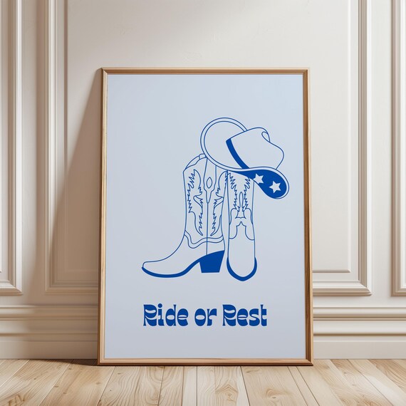 Blue Cowboy Boots Hat Ride Or Rest Cowgirl Western Quote Poster