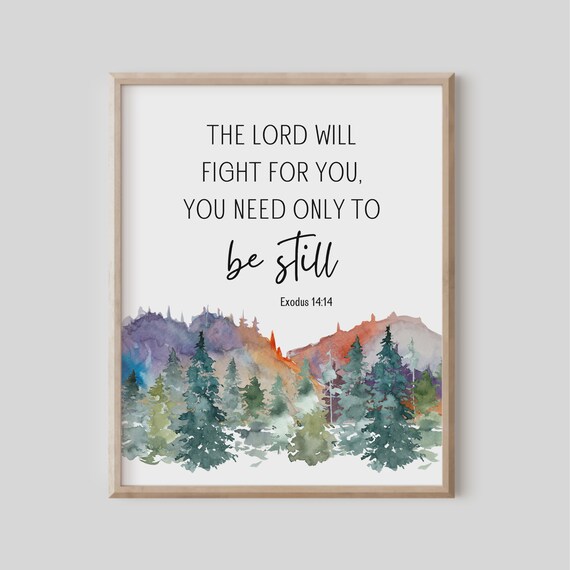 Exodus 1414 The Lord Will Fight For You Need Only To Be Still Bible Verse Wall Art Christian Gift Scripture Print Watercolor Mountains