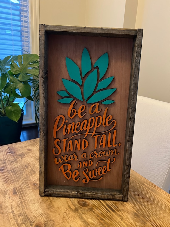 Be A Pineapple Quote Sign, Farmhouse Wall Art