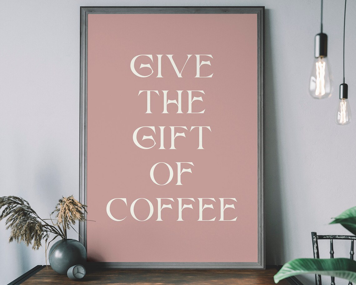 Give the Gift of Coffee Pink Minimalist Typography Kitchen Decor Poster
