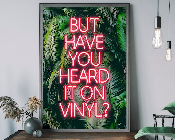 But Have You Heard It On Vinyl Pink Neon Sign Palm Leaf Poster
