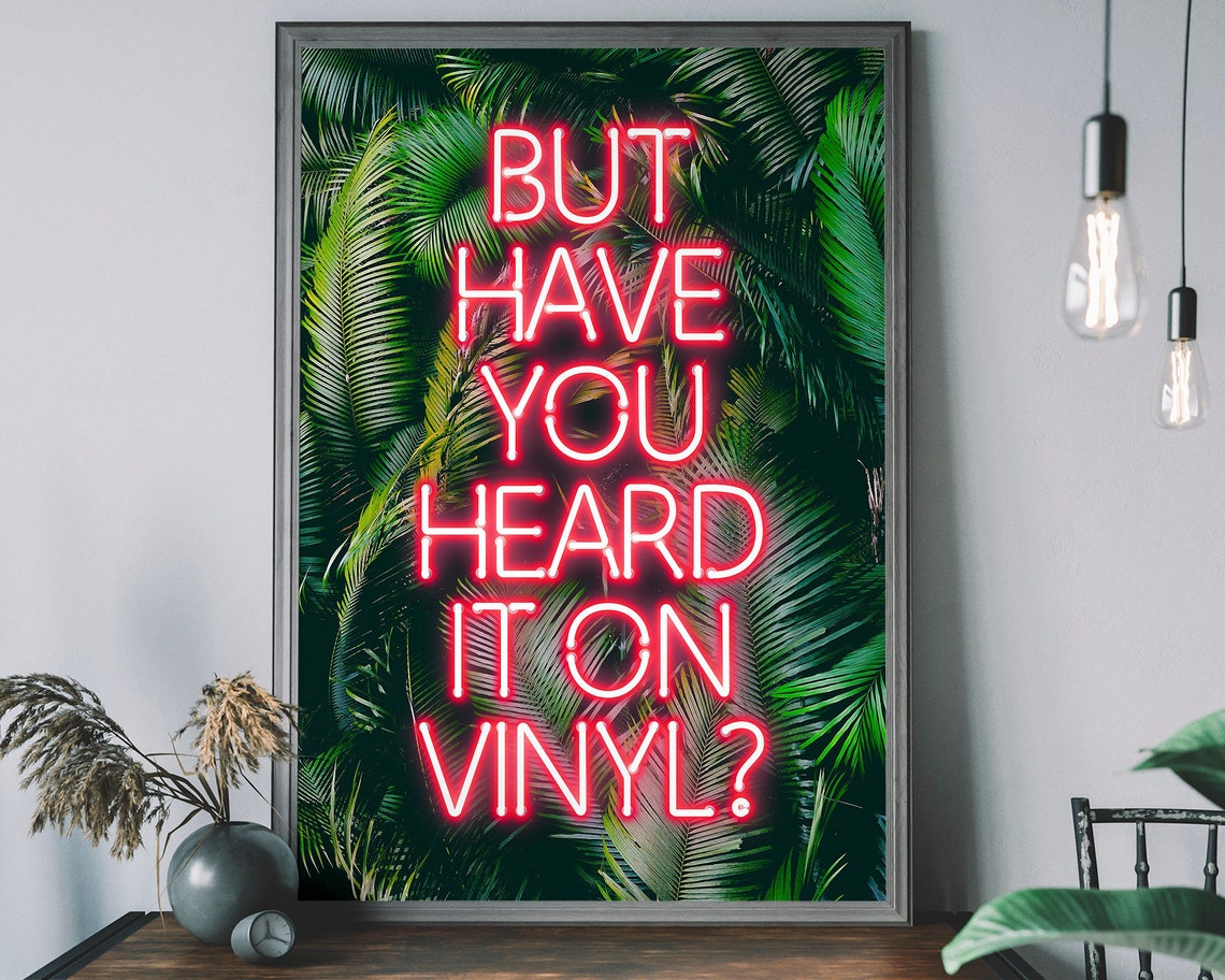 But Have You Heard It On Vinyl Pink Neon Sign Palm Leaf Poster