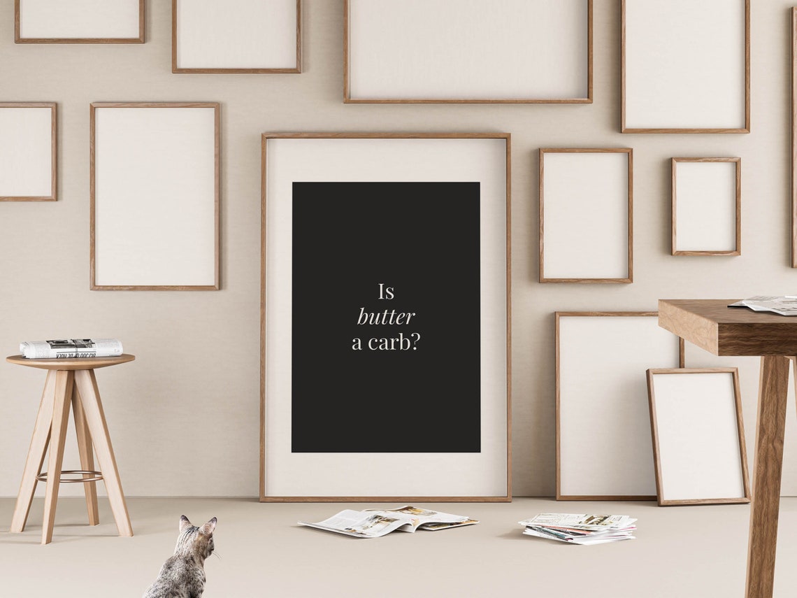 Is Butter A Carb Print Kitchen Art Wall Decor Funny Family Poster Hallway Art Amusing Quote Poster For Kitchen Wall Art Amusing Gift