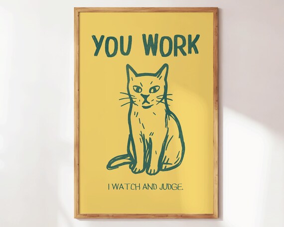 You Work I Watch And Judge Funny Judgy Cat Yellow Retro Office Poster