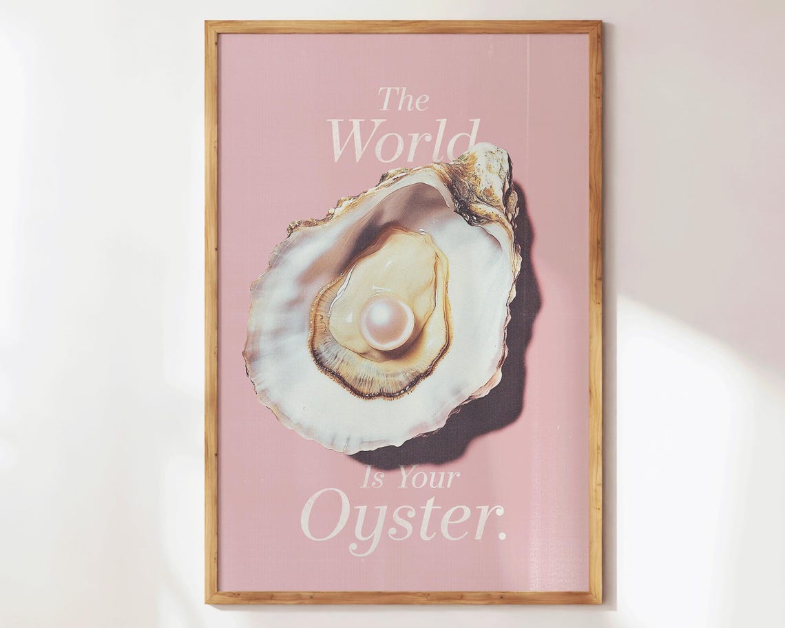 The World Is Your Oyster Pearl Pink Inspirational Quote Poster