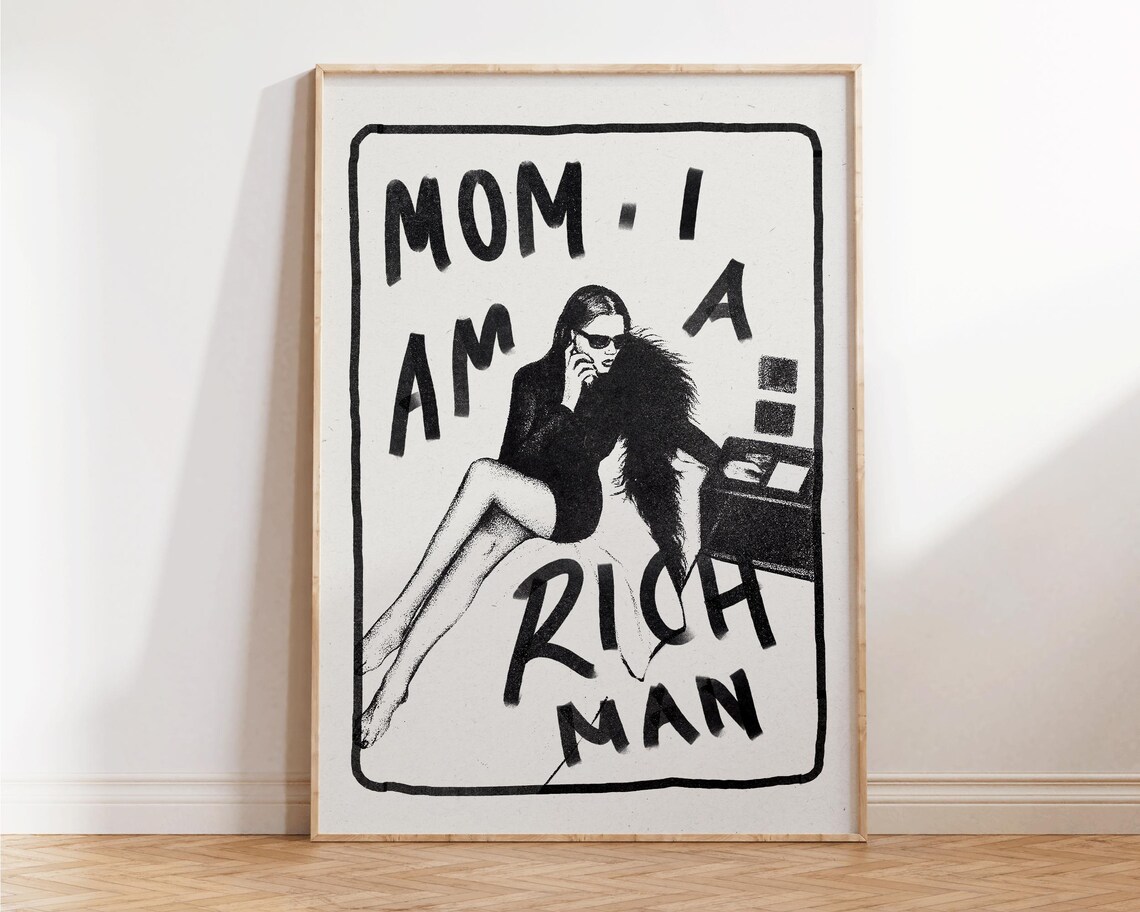 Mom I Am A Rich Man Black White Feminist Quote Retro Art Poster