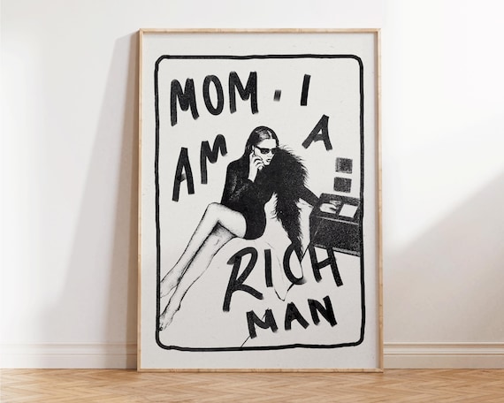 Mom I Am A Rich Man Black White Feminist Quote Retro Art Poster