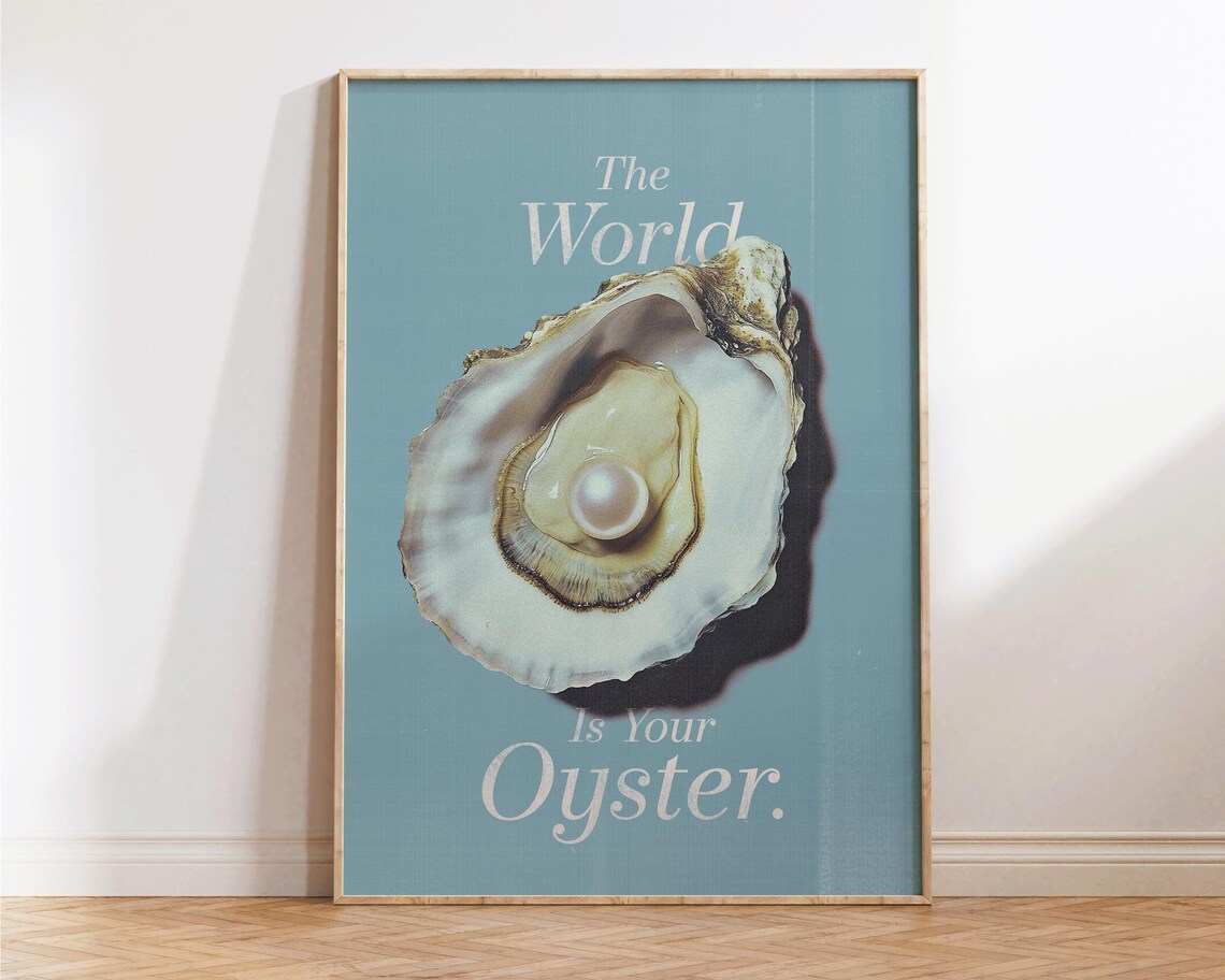 The World Is Your Oyster Pearl Photography Teal Quote Poster