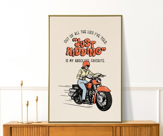 Just Kidding Funny Retro Orange Motorcycle Quote Wall Poster