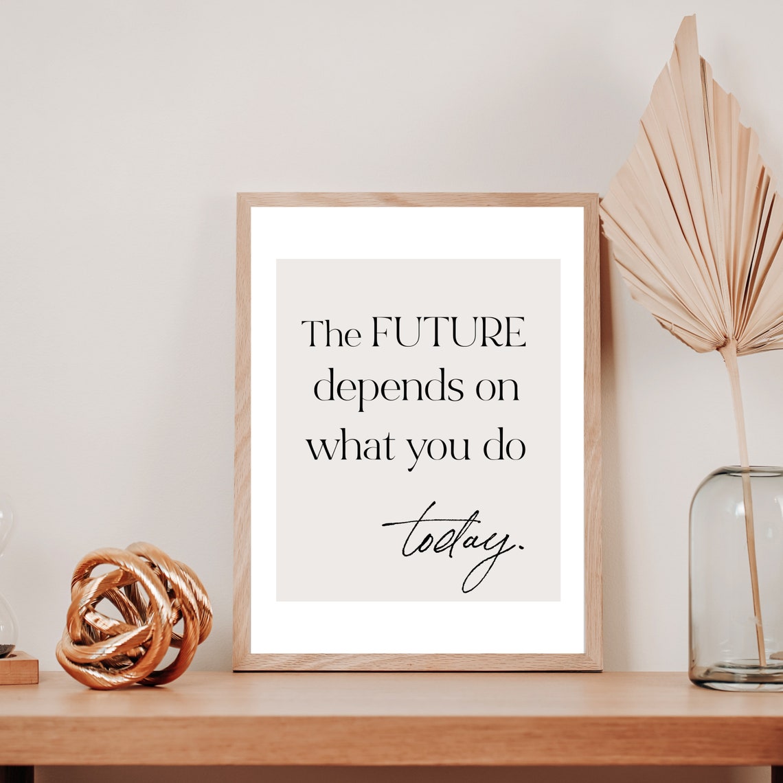 The Future Depends On What You Do Today Minimalist Quote Poster - Image 3
