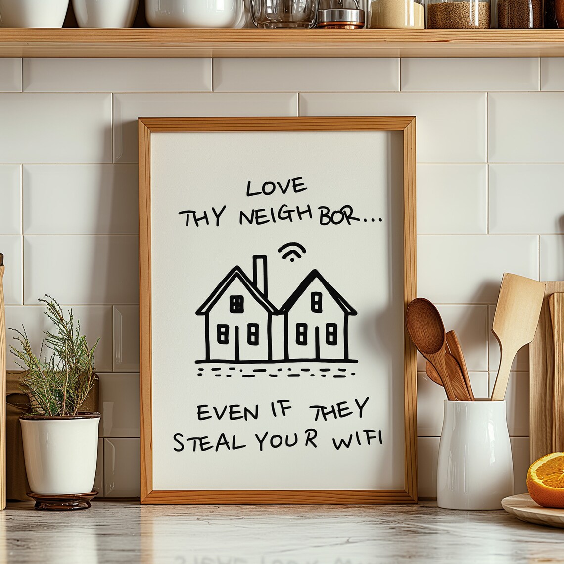 Love Thy Neighbor Funny Steal Your WiFi Houses Joke Quote Poster - Image 2