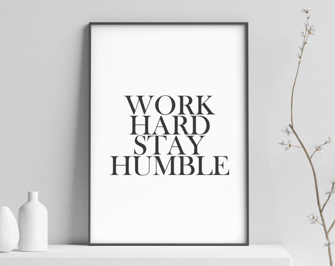 Work Hard Stay Humble Motivational Quote Art Print