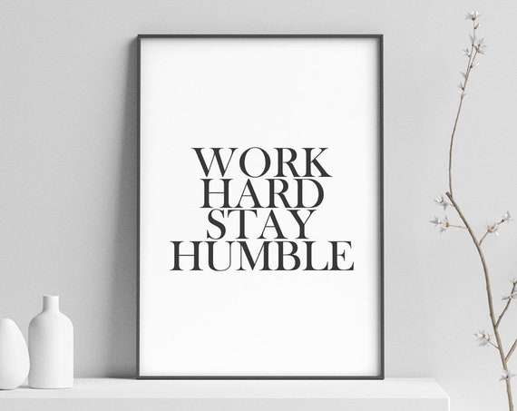 Work Hard Stay Humble Motivational Quote Art Print