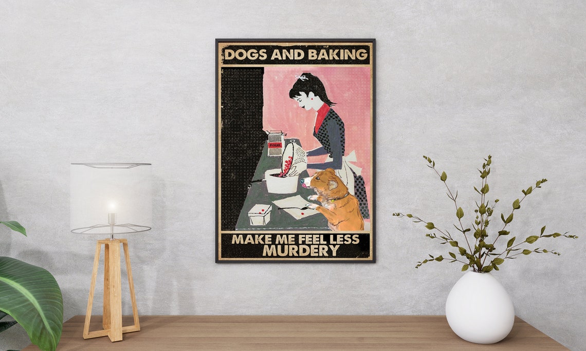 Dogs And Baking Make Me Feel Less Murdery Retro Vintage Kitchen Poster - Image 3