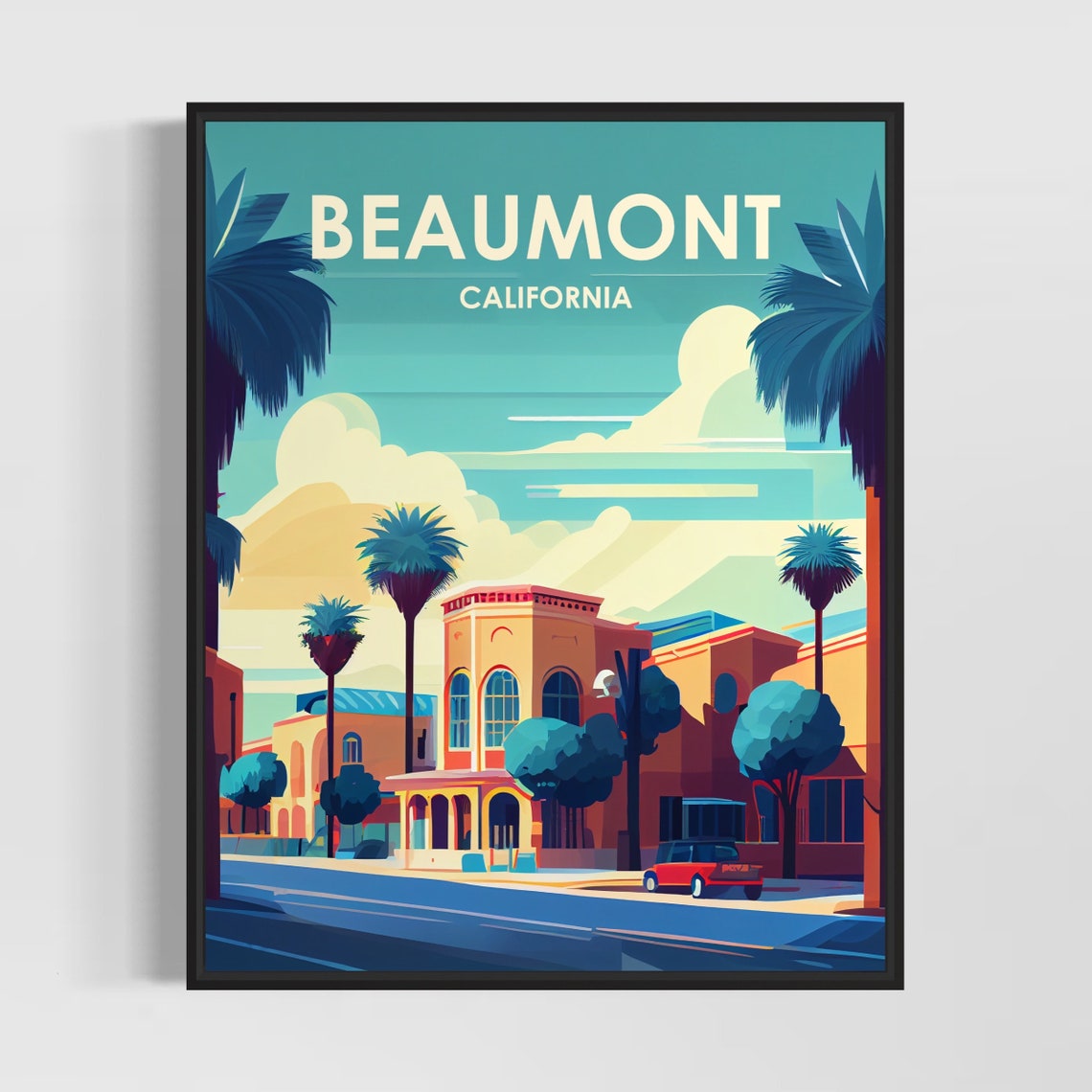 Beaumont California Vintage Sunny Downtown Streetscape Poster