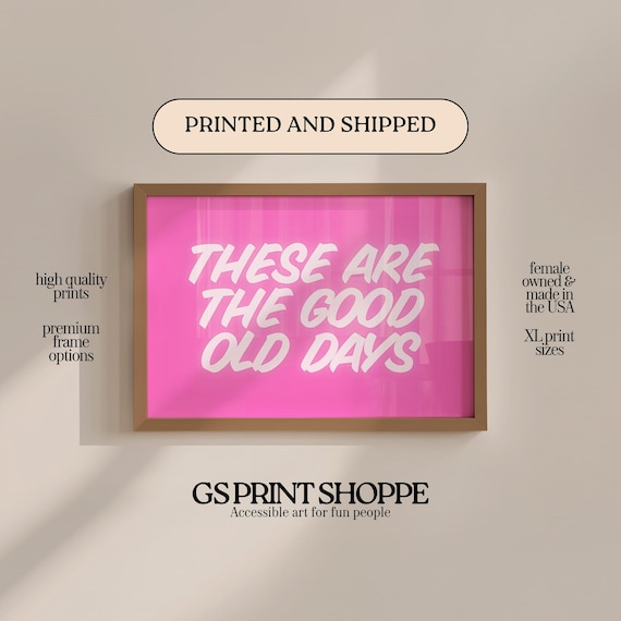 These Are The Good Old Days Pink Retro Typography Quote Print
