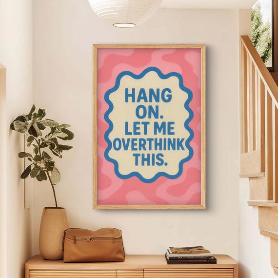 Hang On Let Me Overthink This Print Funny Quote Wall Art Pink Retro Poster