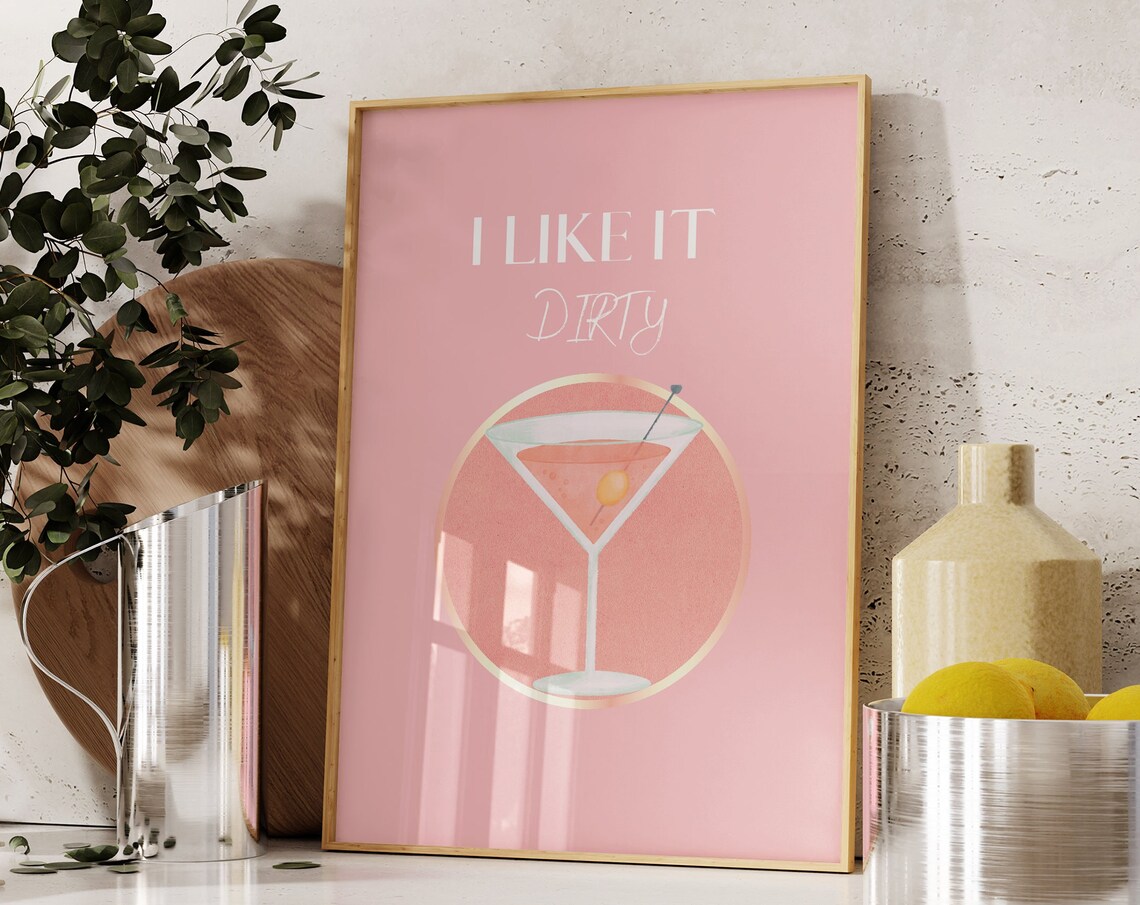 I Like It Dirty Pink Martini Olive Gold Circle Bar Quote Poster