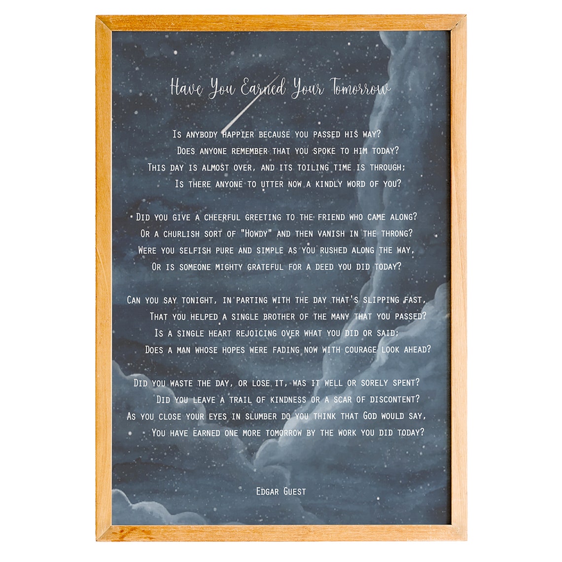 Have You Earned Your Tomorrow Edgar Guest Kindness Poem Poster