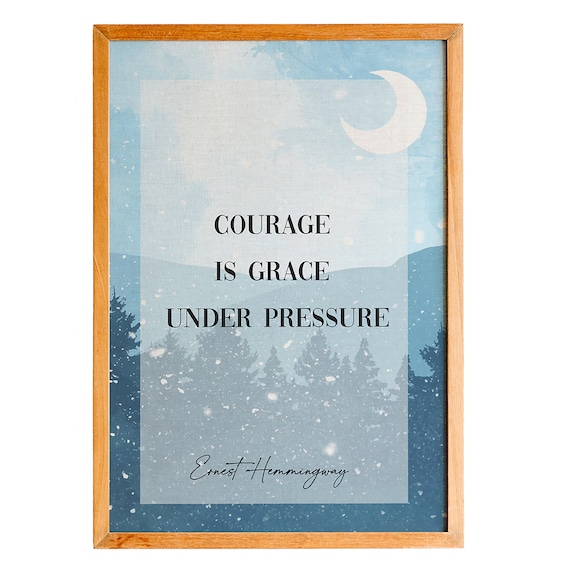 Courage Is Grace Under Pressure Ernest Hemingway Moonlight Forest Poster