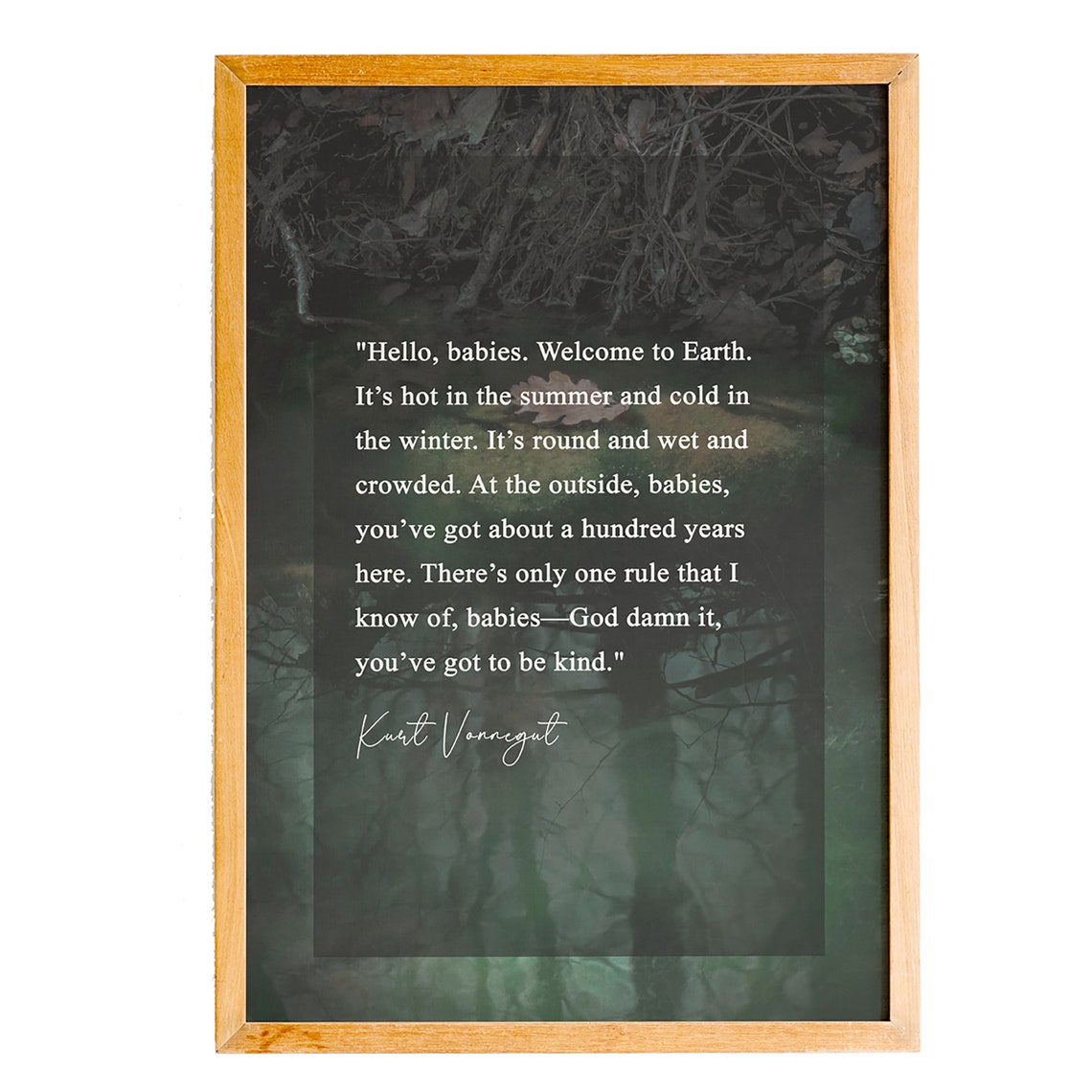 Kurt Vonnegut Hello Babies Welcome To Earth Be Kind Quote Poster