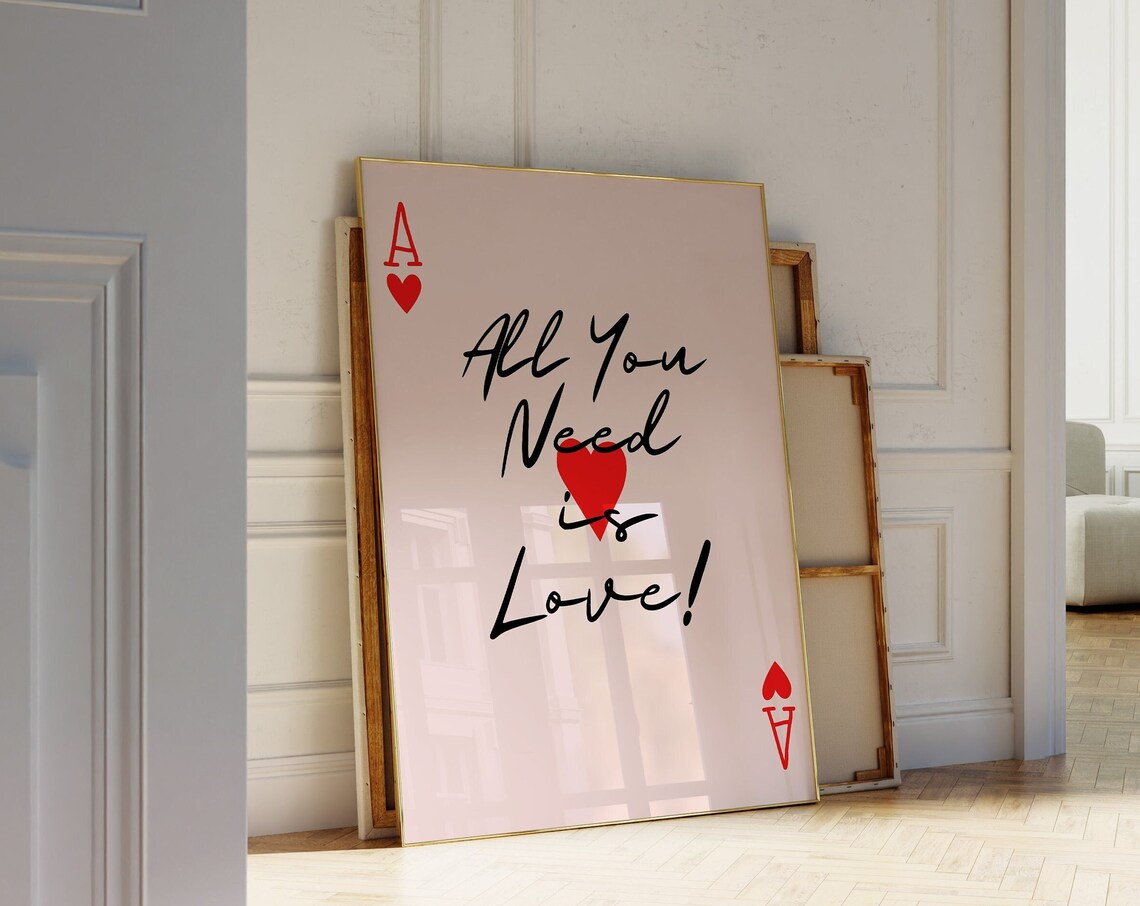 All You Need Is Love Ace of Hearts Playing Card Love Quote Art Poster