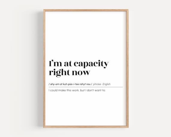 I Am at Capacity Right Now Funny Definition Poster Minimalist Office Quote Gift
